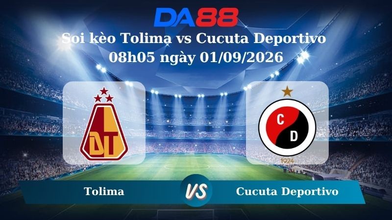 DA88 Nhận định soi kèo Tolima vs Cucuta Deportivo 08h05 ngày 01/09/2026 – VĐQG Colombia