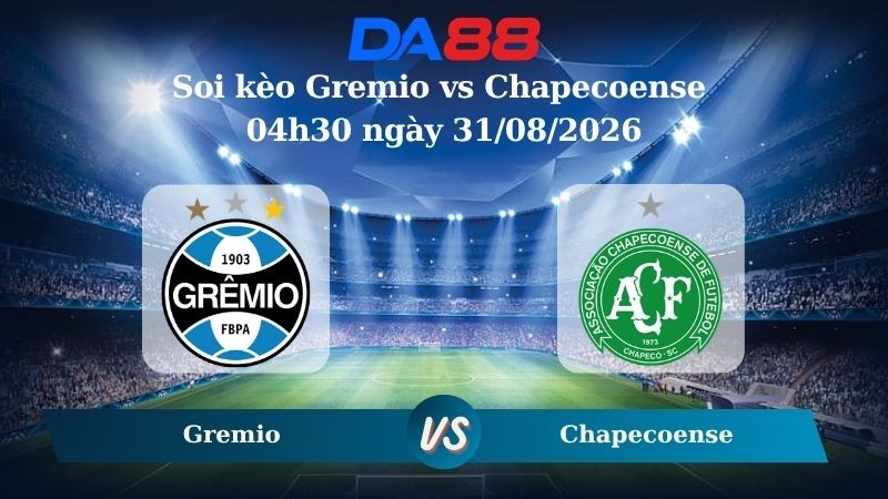 DA88 Nhận định soi kèo Gremio vs Chapecoense 04h30 ngày 31/08/2026 – Serie A